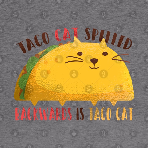 Taco Cat Spelled Backwards by madeinchorley
